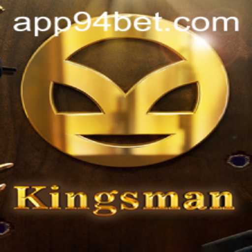 Kingsman: Unveiling the Intriguing World of the 94 Bet Strategy