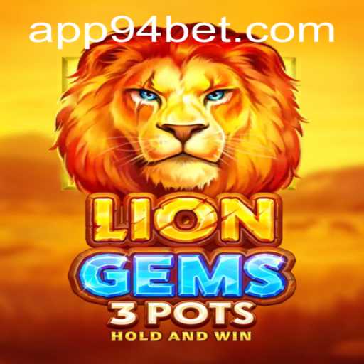 Exploring LionGems3pots: A Thrilling Gaming Experience with 94 Bet